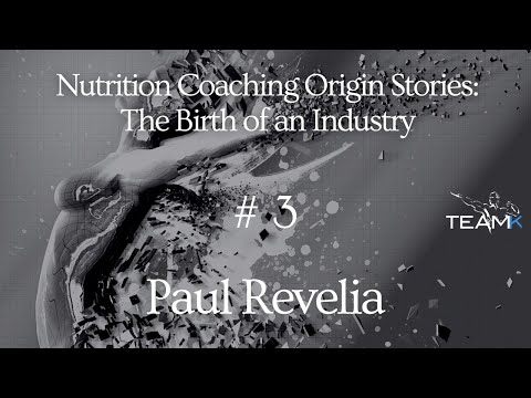Nutrition Coaching Origin Stories: The Birth of an Industry #3 - Paul Revelia