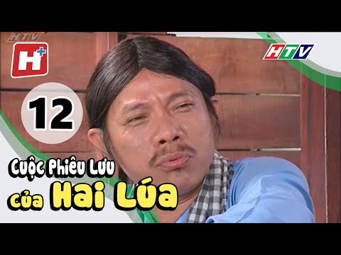 Cuộc Phiêu Lưu Của Hai Lúa - Tập 12 | Phim Tình Cảm Việt Nam Hay Nhất 2018