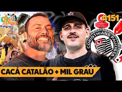 CORINTHIANS CAMPEÃO PAULISTA (CACÁ CATALÃO + MIL GRAU)  - EP#151 - DEU ZEBRA CAST