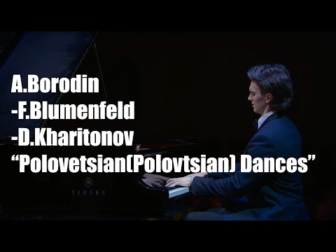 A.Borodin-F.Blumenfeld-D.Kharitonov “Polovetsian(Polovtsian) Dances” for piano (“Половецкие пляски”)