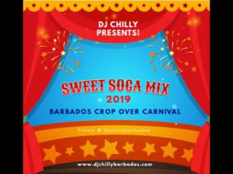 Soca 2019 Barbados Best Crop Over Groovy Sweet Soca Mix with DJ Chilly (Love & Happiness)