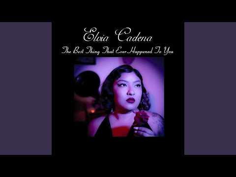 The Best Thing That Ever Happened to You