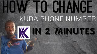 HOW TO CHANGE KUDA BANK ACCOUNT PHONE NUMBER | CHANGE LOST KUDA PHONE NUMBER TO NEW 2024 METHOD