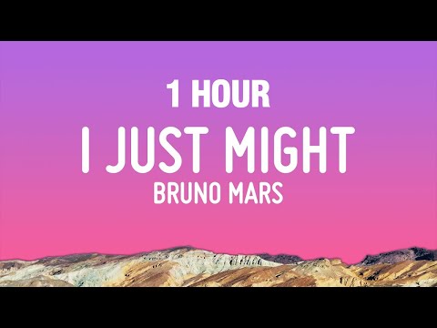 [1 HOUR] Bruno Mars - I Just Might (Lyrics)