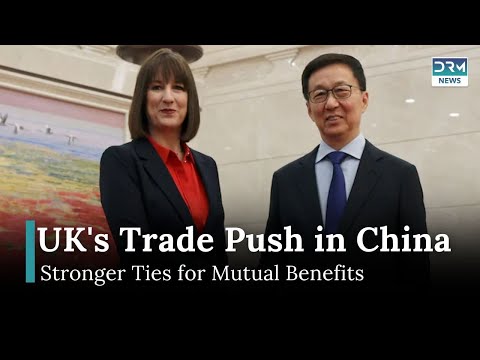 UK Aims for Pragmatic Trade Ties with China During Beijing Visit | DRM News | AC15