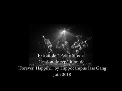 Extrait de " Petite Sirène" de l'album "Forever, Happilly... by Hippocampus Jass Gang".