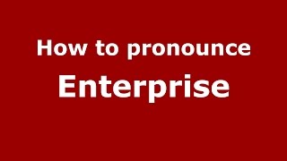 How to pronounce Enterprise