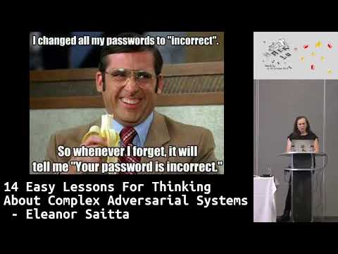 14 Easy Lessons For Thinking About Complex Adversarial Systems   Eleanor Saitta