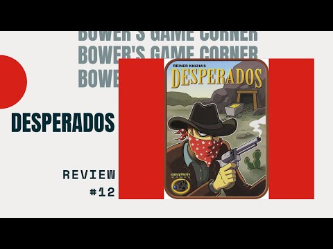 Bower's Game Corner: Desperado's Review