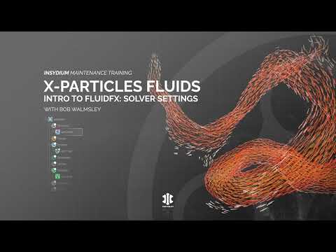 Maintenance Training - Dynamics - Fluids - Series 2 - Intro to FluidFX: Solver Settings
