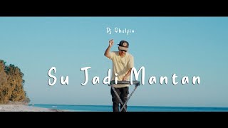 Download lagu SU JADI MANTAN - DJ QHELFIN ( VIDEO MUSIC 2022) mp3 Download lagu SU JADI MANTAN - DJ QHELFIN ( VIDEO MUSIC 2022) mp3