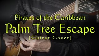 Pirates of the Caribbean - PALM TREE ESCAPE - Guitar cover version