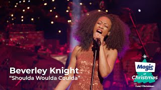 Beverley Knight  | &quot;Shoulda Woulda Coulda&quot; | Magic Of Christmas 2019