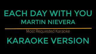 Each Day With You - Martin Nievera (Karaoke Version)