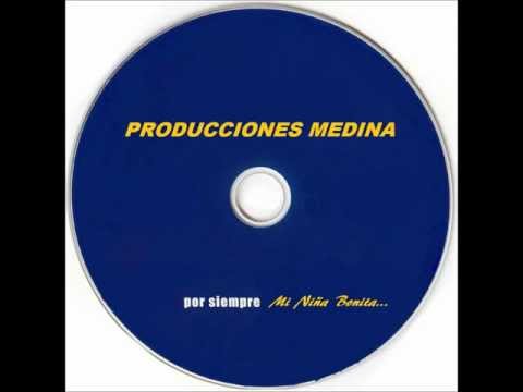 Mi Niña Bonita  Compositor: Francisco Medina / Jesus Correa.