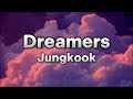 Jungkook Ft Fahad Al Kubaisi Dreamers Lyrics Look Who We Are We Are The Dreamers