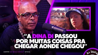 A DINA DI ENFRENTOU MUITA COISA PRA CHEGAR AONDE CHEGOU [SANDRÃO RZO] - Cortes Az Ideias Podcast