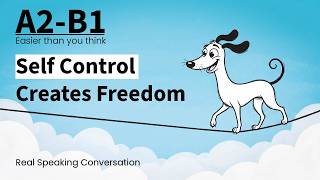 Your Future Begins with Self Control! | Easy English Podcast Conversation in Daily Life