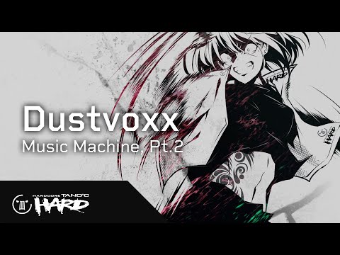 Dustvoxx - Music Machine, Pt.2