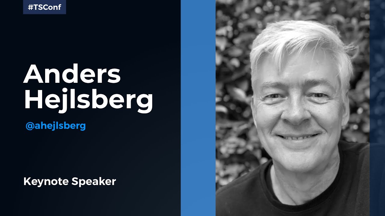 TSConf 2019 Keynote - Anders Hejlsberg