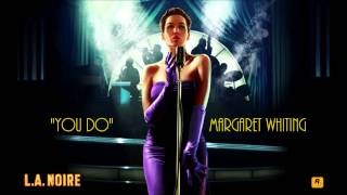 L.A. Noire: K.T.I. Radio - You Do - Margaret Whiting