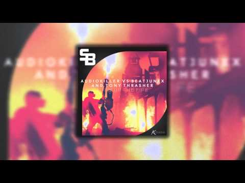 AudioKiller VS Beatjunkx & Tony Thrasher - Turn Up The Fire (Original Mix) [SB Records]