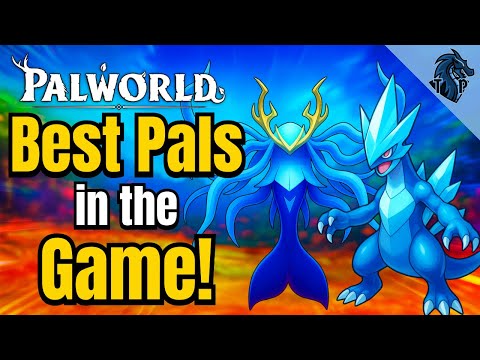 Best Pals in Palworld – Mounts, Base Workers, Combat & Party Setups