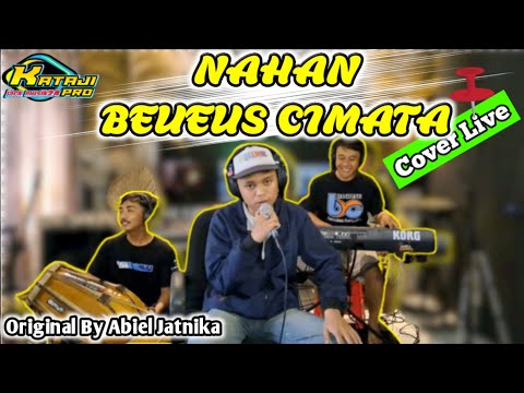 🔴NAHAN BEUEUS CIMATA ABIEL JATNIKA KOPLO BAJIDOR COVER BY JACK MUSIK24 - season latihan