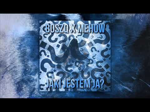 Boszq x Mehow - Jaki Jestem Ja?