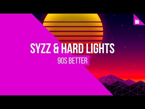 Syzz & Hard Lights - 90s Better