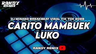 Download lagu DJ MINANG CARITO MEMBUEK LUKO X [ RANDY REMIX ] X CARLOS & MELISA PUTRI BREAKBEAT VIRAL TIK TOK 2025 mp3