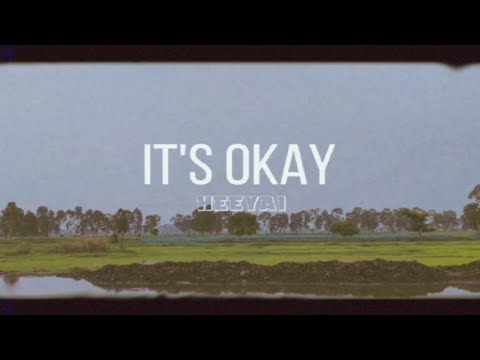 It's Okay || HEEYAI (Official Video)