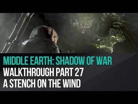 Middle Earth: Shadow of War - Walkthrough Part 27 - A Stench on the Wind