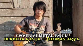 Download lagu Berbeza kasta - Thomas Arya, Cover AI metal rock by Camera_Band | lagu malaysia keren  mp3