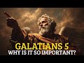 Why Is Galatians 5 The Most Important Chapter In The Bible
