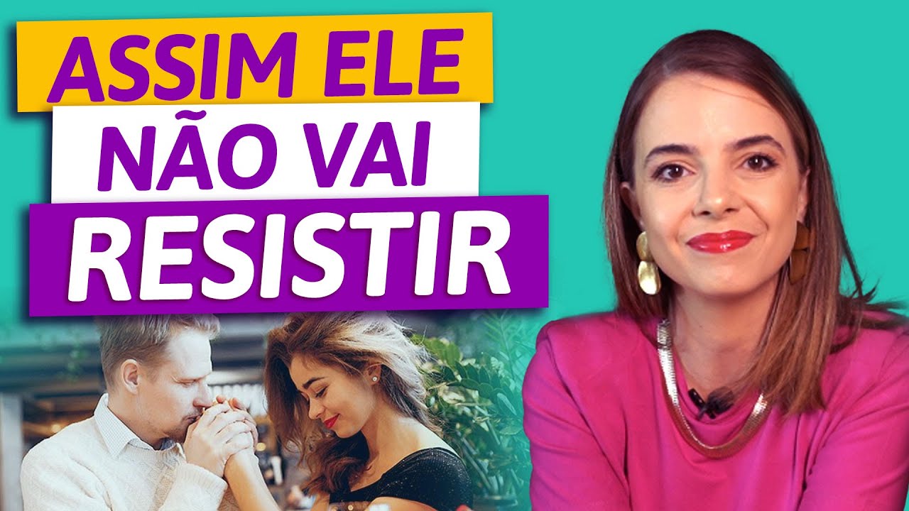 Faça Ele Te Desejar! | Especialista em Conquista | Luiza Vono