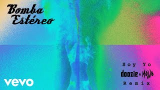 Bomba Estéreo - Soy Yo (Doozie &amp; MOJJO Remix - Audio) ft. Doozie, MOJJO