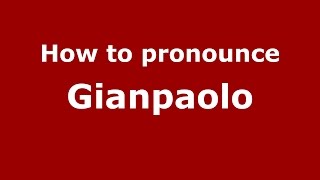 How to pronounce Gianpaolo