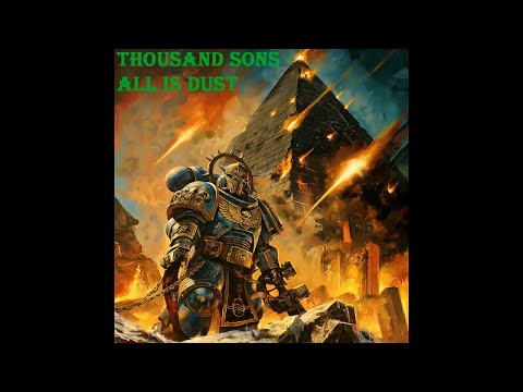 Thousand Sons - All is Dust | Warhammer 40k Music
