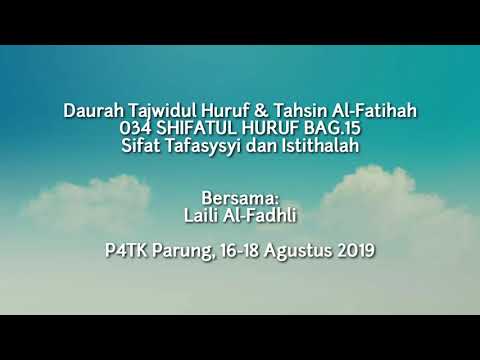 Daurah Tajwid 2019 - 034 Sifat Tafasysyi dan Sifat Istithalah التفشي والاستطالة