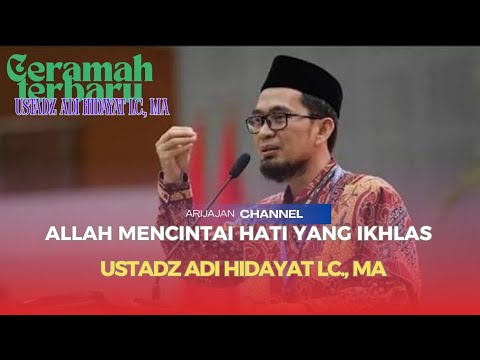 Allah Mencintai Hati yang Ikhlas ‼️ Ustadz Adi Hidayat