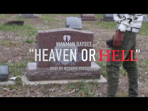 ManMan Baybee - Heaven Or Hell Shot By @arosarioproduction@gmail.com