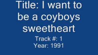 Dixie Chicks - I wanna be a cowboys sweetheart