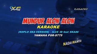 Download lagu MUNDUR ALON ALON KARAOKE (KOPLO SKA VERSION) - ILUX ID feat SKA86  (YAMAHA PSR - S 775) mp3