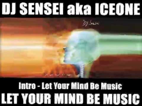 Dj Sensei - Let Your Mind Be Music - Intro (Produced by Iceone) 2002