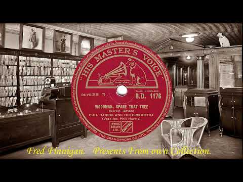 Phil Harris & His Orch - Woodman, Spare That Tree(1937)