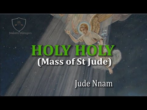 HOLY HOLY | Mass of St Jude | Jude Nnam