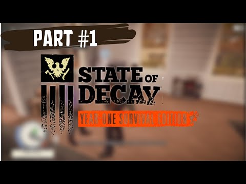 State Of Decay: Year One Edition - Story Walkthrough Part #1