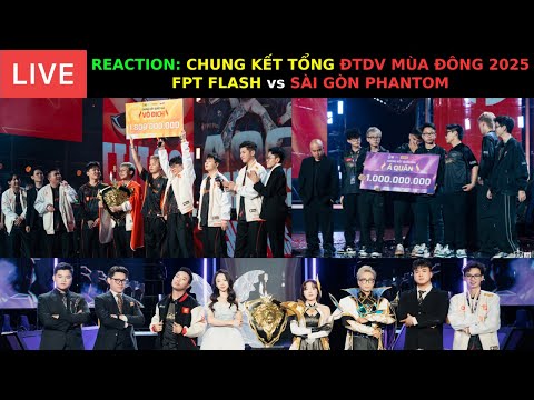 REACTION - CHUNG KẾT TỔNG: FPT FLASH vs SÀI GÒN PHANTOM - TẠI SAO NGÔI VUA ĐỔI CHỦ ???