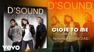 D&#39;Sound - Close To Me